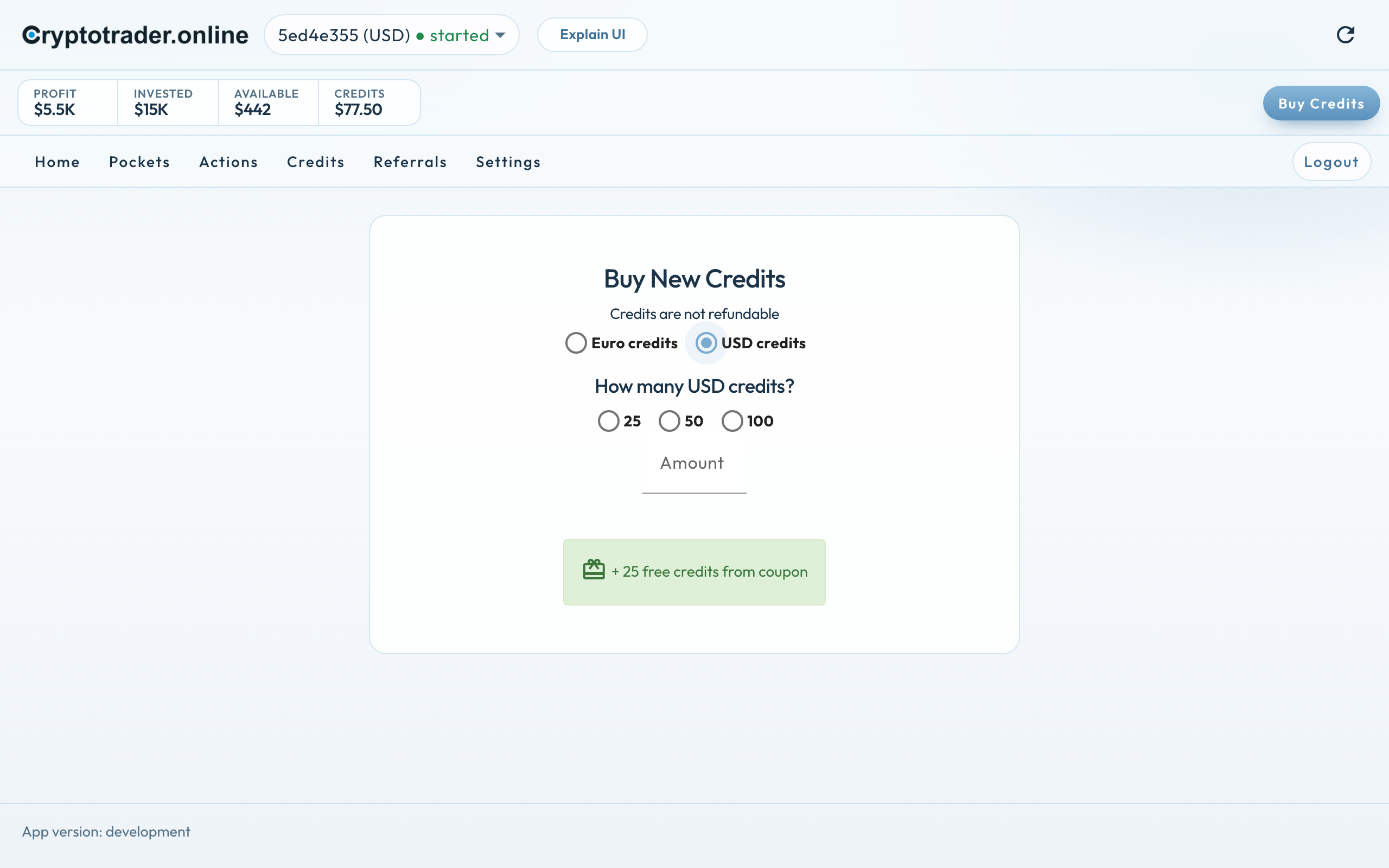 Buy New Credits: 25, 50, 100 or custom, USD credits